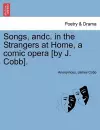 Songs, Andc. in the Strangers at Home, a Comic Opera [by J. Cobb]. cover