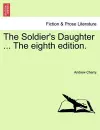 The Soldier's Daughter ... the Eighth Edition. cover