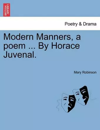 Modern Manners, a Poem ... by Horace Juvenal. cover