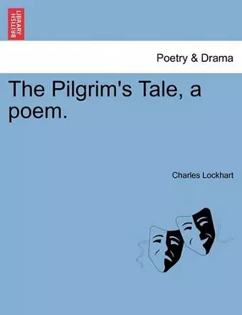 The Pilgrim's Tale, a Poem. cover