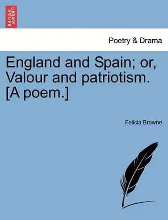 England and Spain; Or, Valour and Patriotism. [a Poem.] cover