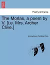 The Morlas, a Poem by V. [I.E. Mrs. Archer Clive.] cover