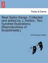 Real Sailor-Songs. Collected and Edited by J. Ashton. Two Hundred Illustrations. [Reproductions of Broadsheets.] cover