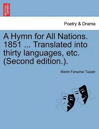 A Hymn for All Nations. 1851 ... Translated Into Thirty Languages, Etc. (Second Edition.). cover