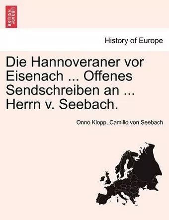 Die Hannoveraner VOR Eisenach ... Offenes Sendschreiben an ... Herrn V. Seebach. cover