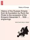 History of the Russian Empire from Its Foundation by Ruric the Pirate to the Accession of the Emperor Alexander II ... with ... Engravings. Vol. III. cover