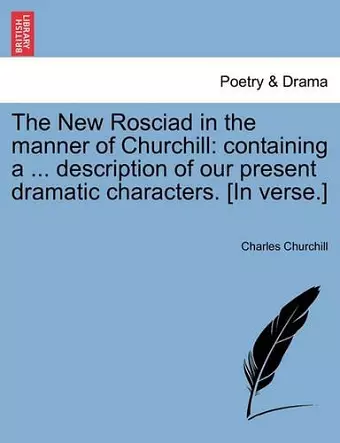 The New Rosciad in the Manner of Churchill cover