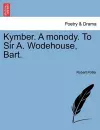 Kymber. a Monody. to Sir A. Wodehouse, Bart. cover