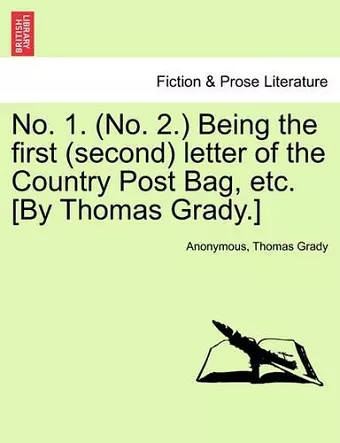 No. 1. (No. 2.) Being the First (Second) Letter of the Country Post Bag, Etc. [by Thomas Grady.] cover