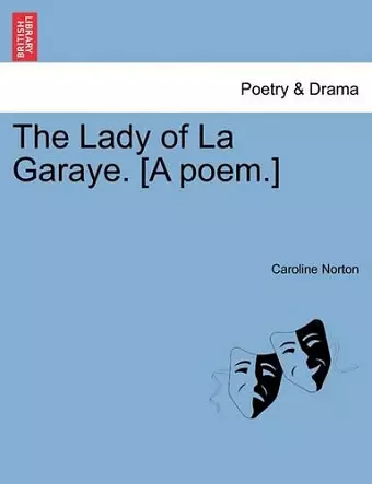 The Lady of La Garaye. [A Poem.] cover