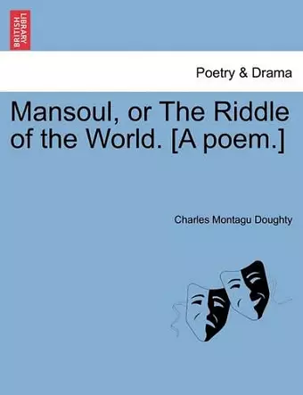 Mansoul, or the Riddle of the World. [A Poem.] cover
