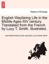 English Wayfaring Life in the Middle Ages-XIV Century. Translated from the French by Lucy T. Smith. Illustrated. cover