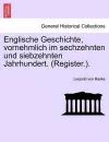 Englische Geschichte, Vornehmlich Im Sechzehnten Und Siebzehnten Jahrhundert. (Register.). cover