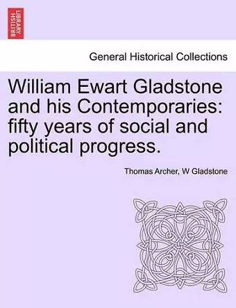 William Ewart Gladstone and his Contemporaries cover