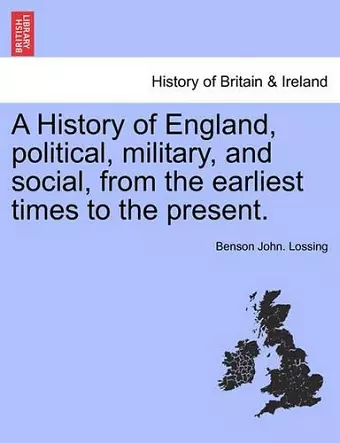 A History of England, political, military, and social, from the earliest times to the present. cover