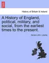 A History of England, political, military, and social, from the earliest times to the present. cover