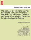 The Defence of Richmond Against the Federal Army Under General McClellan. by a Prussian Officer in the Confederate Service. Translated from the Koelnische Zeitung. cover