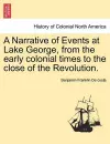 A Narrative of Events at Lake George, from the Early Colonial Times to the Close of the Revolution. cover