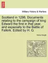 Scotland in 1298. Documents Relating to the Campaign of King Edward the First in That Year, and Especially to the Battle of Falkirk. Edited by H. G. cover