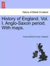 History of England. Vol. I. Anglo-Saxon Period. with Maps. cover