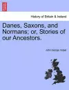 Danes, Saxons, and Normans; Or, Stories of Our Ancestors. cover