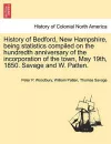History of Bedford, New Hampshire, Being Statistics Compiled on the Hundredth Anniversary of the Incorporation of the Town, May 19th, 1850. Savage and W. Patten. cover