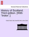 History of Scotland. Third Edition. [With Index.] cover