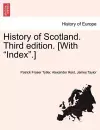 History of Scotland. Third Edition. [With Index.] cover