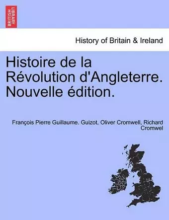 Histoire de la Révolution d'Angleterre. Nouvelle édition. cover