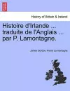 Histoire d'Irlande ... traduite de l'Anglais ... par P. Lamontagne. cover