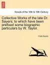 Collective Works of the Late Dr. Sayers; To Which Have Been Prefixed Some Biographic Particulars by W. Taylor. cover