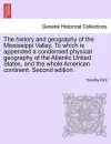 The history and geography of the Mississippi Valley. To which is appended a condensed physical geography of the Atlantic United States, and the whole American continent. Second edition. cover