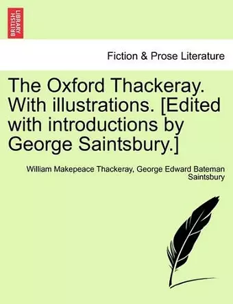 The Oxford Thackeray. With illustrations. [Edited with introductions by George Saintsbury.] cover