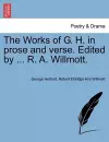 The Works of G. H. in prose and verse. Edited by ... R. A. Willmott. cover