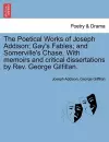 The Poetical Works of Joseph Addison; Gay's Fables; And Somerville's Chase. with Memoirs and Critical Dissertations by REV. George Gilfillan. cover