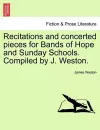 Recitations and Concerted Pieces for Bands of Hope and Sunday Schools. Compiled by J. Weston. cover
