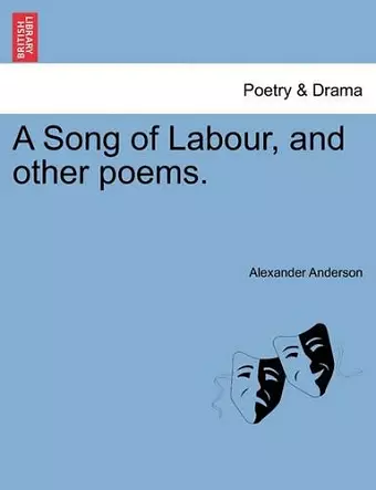 A Song of Labour, and Other Poems. cover