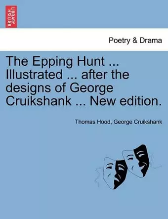 The Epping Hunt ... Illustrated ... After the Designs of George Cruikshank ... New Edition. cover