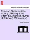 Notes on Alaska and the Vicinity of Bering Strait. (from the American Journal of Science.) [with a Map.] cover