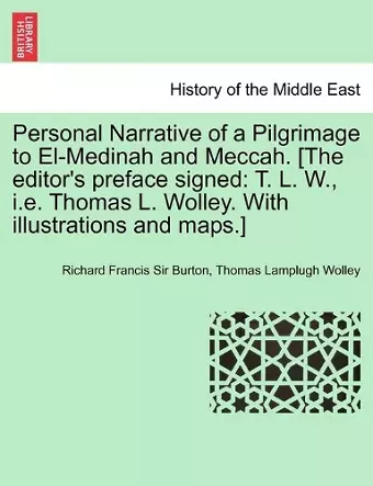 Personal Narrative of a Pilgrimage to El-Medinah and Meccah. [The editor's preface signed cover