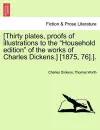 [Thirty Plates, Proofs of Illustrations to the "Household Edition" of the Works of Charles Dickens.] [1875, 76].]. cover