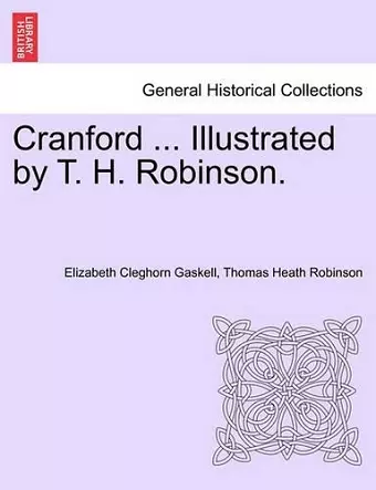 Cranford ... Illustrated by T. H. Robinson. cover
