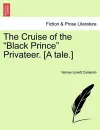 The Cruise of the "Black Prince" Privateer. [A Tale.] cover