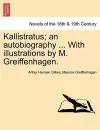 Kallistratus; An Autobiography ... with Illustrations by M. Greiffenhagen. cover