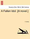 A Fallen Idol. [A Novel.] cover