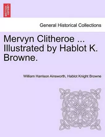 Mervyn Clitheroe ... Illustrated by Hablot K. Browne. cover