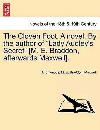The Cloven Foot. a Novel. by the Author of Lady Audley's Secret [M. E. Braddon, Afterwards Maxwell]. cover