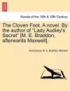 The Cloven Foot. a Novel. by the Author of Lady Audley's Secret [M. E. Braddon, Afterwards Maxwell]. cover