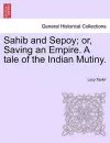 Sahib and Sepoy; Or, Saving an Empire. a Tale of the Indian Mutiny. cover
