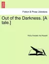 Out of the Darkness. [A Tale.] cover